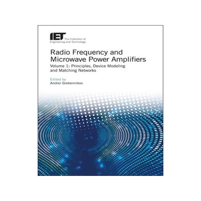 [预订]Radio Frequency and Microwave Power Amplifiers: Principles, Device Modeling and Matching Networks 9781839530364