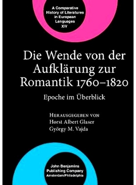 预订 Die Wende von der Aufklärung zur Romantik 1760–1820. Epoche im uberblick.: 9789027234476