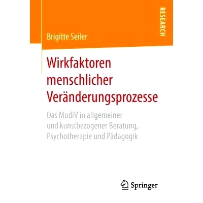预订 Wirkfaktoren menschlicher Veränderungsprozesse: Das ModiV in allgemeiner und kunstbezogener Beratung, Psychotherap
