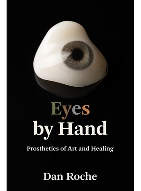 预订 Eyes by Hand: Prosthetics of Art and Healing 手眼：艺术与治疗的假肢: 9780262049832