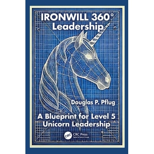 预订 IRONWILL 360° Leadership: A Blueprint for Level 5 Unicorn Leadership 钢铁意志360°领导力：5级独角兽领导力的蓝图: 9