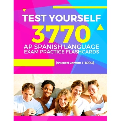 预订 Test Yourself 3770 AP Spanish language exam Practice Flashcards (shuffled version 1-1000): Advanced placement Spani