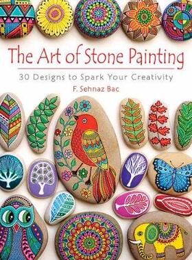 【预订】The Art of Stone Painting: 30 Designs to Spark Your Creativity