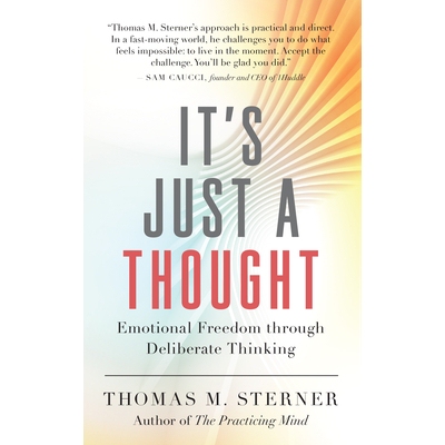 预订 It’s Just a Thought: Emotional Freedom through Deliberate Thinking 这只是一个想法: 9781608688296