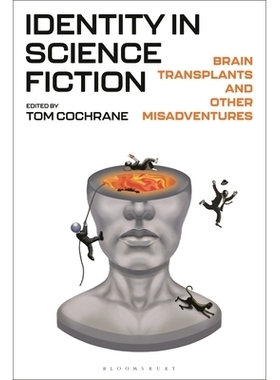 预订 Identity in Science Fiction: Brain Transplants and Other Misadventures 科幻小说中的身份：脑移植与其他不幸（精装）: