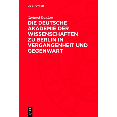 预订 Die Deutsche Akademie der Wissenschaften zu Berlin in Vergangenheit und Gegenwart: 9783112754580