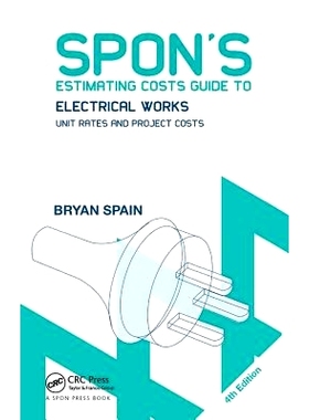 预订 Spon’s Estimating Costs Guide to Electrical Works: Unit Rates and Project Costs: 9781138373112