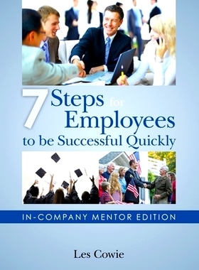 预订 7 Steps for Employees to be Successful Quickly: In-Company Mentor Edition: 9780991022342
