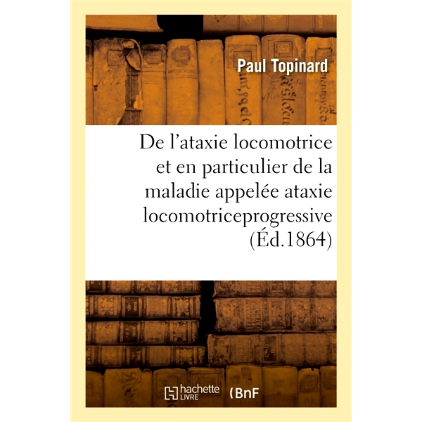 预订 De l’ataxie locomotrice et en particulier de la maladie appelée ataxie locomotriceprogressive 运动共济失调，特别