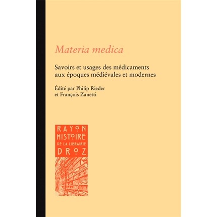 预订 Materia medica : savoirs et usages des médicaments aux époques médiévales et modernes 本草学：中世纪和现代的药