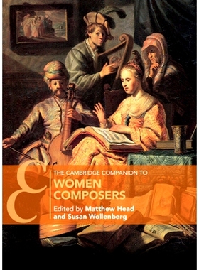 预订 The Cambridge Companion to Women Composers 剑桥女作曲家指南: 9781108733519