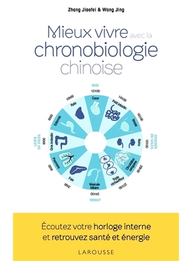预订 Mieux vivre avec la chronobiologie chinoise : écoutez votre horloge interne et retrouvez santé et énergie 与中国