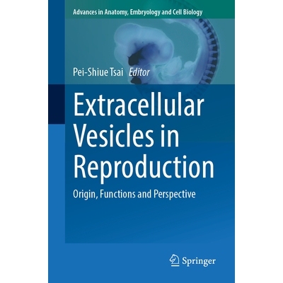 预订 Extracellular Vesicles in Reproduction: Origin, Functions and Perspective 繁殖中的胞外囊泡：起源、职能与展望: 97830