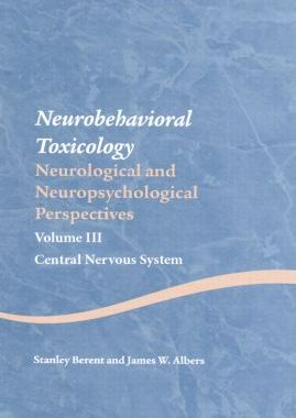 【预订】Neurobehavioral Toxicology: Neurological and Neuropsychological Perspectives, Volume III
