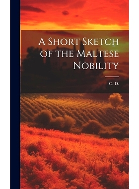 预订 A Short Sketch of the Maltese Nobility: 9781019769089