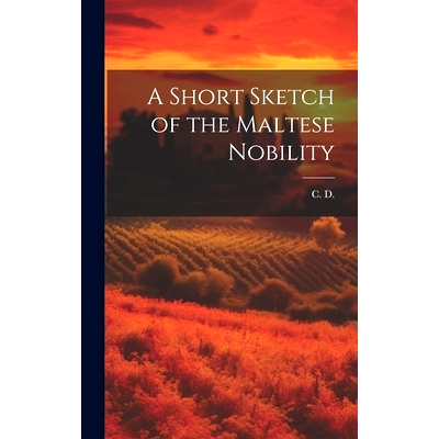 预订 A Short Sketch of the Maltese Nobility: 9781019769089