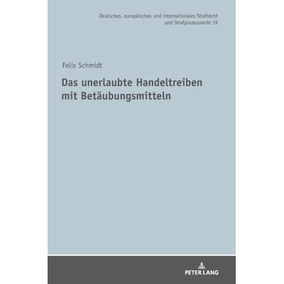 预订 Das unerlaubte Handeltreiben mit Betäubungsmitteln: Eine rechtsdogmatische Analyse, Bewertung und Beschränkung de