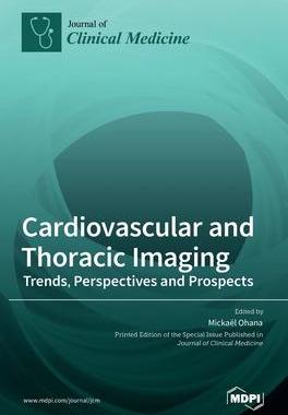 [预订]Cardiovascular and Thoracic Imaging: Trends, Perspectives and Prospects 9783036533711