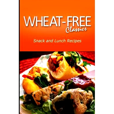 预订 Wheat-Free Classics - Snack and Lunch Recipes: 9781494801359
