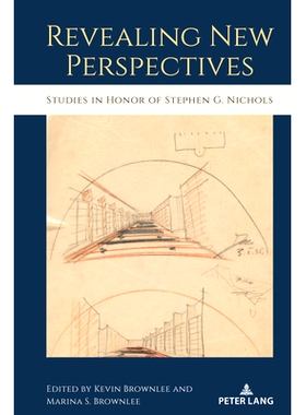 预订 Revealing New Perspectives: Studies in Honor of Stephen G. Nichols 揭示新观点：纪念斯蒂芬·G·尼科尔斯的研究: 97814