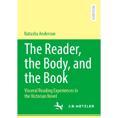 预订 The Reader, the Body, and the Book: Visceral Reading Experiences in the Victorian Novel 读者、身体与书：维多利亚时