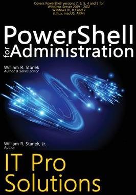 [预订]PowerShell for Administration, IT Pro Solutions: Professional Reference Edition 9781666000702