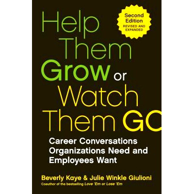 预订 Help Them Grow or Watch Them Go: Career Conversations Organizations Need and Employees Want: 9781523097500