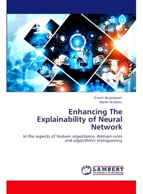 预订 Enhancing The Explainability of Neural Network 增强神经网络的可解释性: 9786208064341