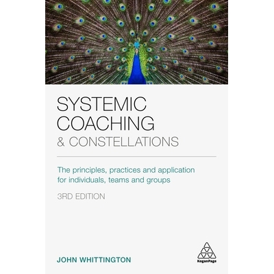 预订 Systemic Coaching and Constellations: The Principles, Practices and Application for Individuals, Teams and Groups