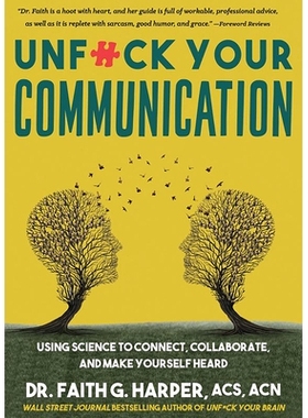 预订 Unfuck Your Communication: Using Science to Connect, Collaborate, and Make Yourself Heard: 9781648412660