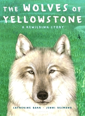 预订 The Wolves of Yellowstone: A Rewilding Story: 9781547607983