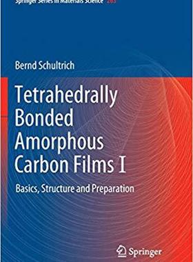【预售】Tetrahedrally Bonded Amorphous Carbon Films I: Basics, Structure and Preparation