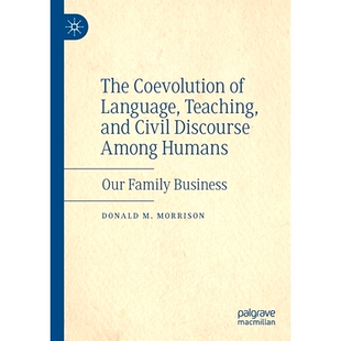 预订 The Coevolution of Language, Teaching, and Civil Discourse Among Humans: Our Family Business 人类语言、教学与民间话