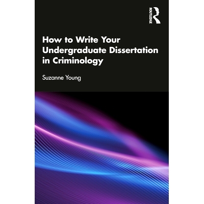 预订 How to Write Your Undergraduate Dissertation in Criminology 如何写作本科犯罪学论文: 9780367859992