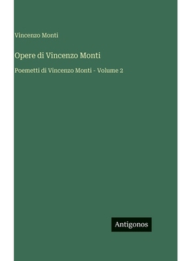 预订 Opere di Vincenzo Monti: Poemetti di Vincenzo Monti - Volume 2: 9783386056441