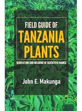 预订 Field Guide of Tanzania Plants: Derivation and Meaning of Scientific Names: 9798321181270