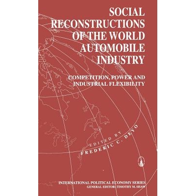 预订 Social Reconstructions of the World Automobile Industry: Competition, Power and Industrial Flexibility: 97803336106