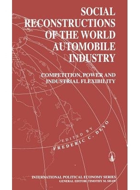 预订 Social Reconstructions of the World Automobile Industry: Competition, Power and Industrial Flexibility: 97803336106