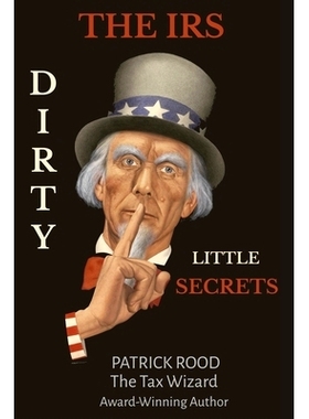预订 The IRS Dirty Little Secrets: Take Control of Your Finances to Build Wealth and Prosperity: 9798218123185