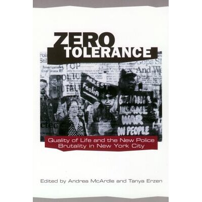 预订 Zero Tolerance: Quality of Life and the New Police Brutality in New York City: 9780814756317