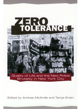 预订 Zero Tolerance: Quality of Life and the New Police Brutality in New York City: 9780814756317
