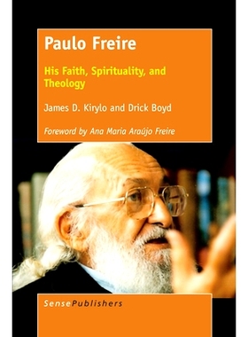 预订 Paulo Freire: His Faith, Spirituality, and Theology Paulo Freire：他的信仰、灵性和神学: 9789463510554