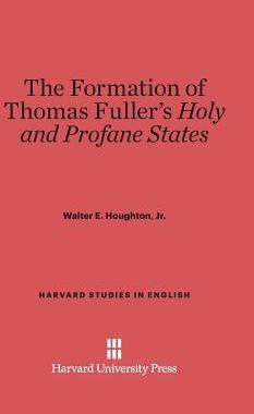 [预订]The Formation of Thomas Fuller’s Holy and Profane States 9780674334786