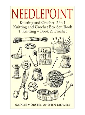 预订 Needlepoint: Knitting and Crochet: 2 in 1 Knitting and Crochet Box Set: Book 1: Knitting + Book 2: Crochet: 9781511