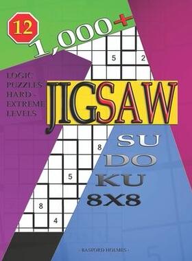 [预订]1,000 + sudoku jigsaw 8x8: Logic puzzles hard - extreme levels 9781698901053