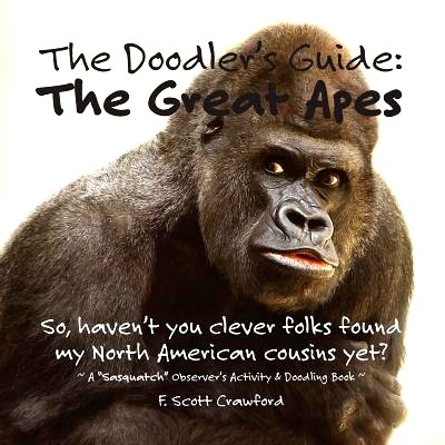 预订 The Doodler’s Guide: The Great Apes: A "Sasquatch" Observer’s Activity & Doodling Book: 9781546753643