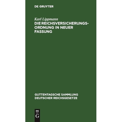 预订 Die Reichsversicherungsordnung in neuer Fassung: Ergänzungsband enthaltend die Ergänzungen zum ersten, zweiten un