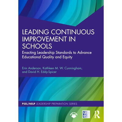 预订 Leading Continuous Improvement in Schools: Enacting Leadership Standards to Advance Educational Quality and Equity