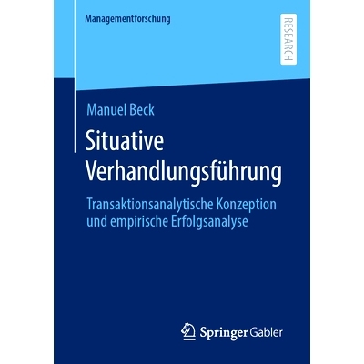 预订 Situative Verhandlungsführung: Transaktionsanalytische Konzeption Und Empirische Erfolgsanalyse: 9783658429577