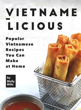 预订 Vietname-Licious: Popular Vietnamese Recipes You Can Make at Home: 9798654773029